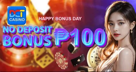 dct casino free 100 2021|DCT Free 100: Play & Earn ₱100 as a Sign Up Bonus! Play now.